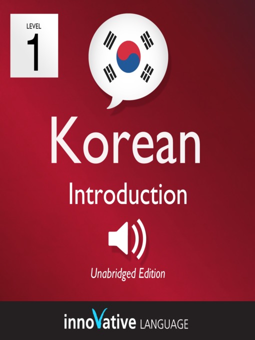Title details for Learn Korean: Level 1: Introduction to Korean, Volume 1 by Innovative Language Learning - Available